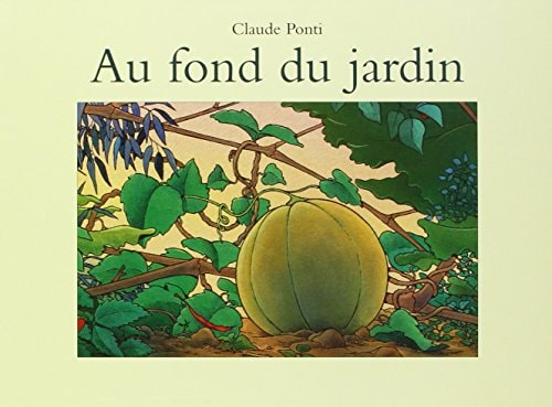 U FOND DU JARDIN, de Claude Ponti | portada del libro
