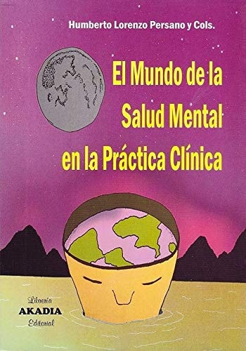 MUNDO DE LA SALUD MENTAL EN LA PRACTICA CLINICA, EL, de LORENZO PERSANO | portada del libro