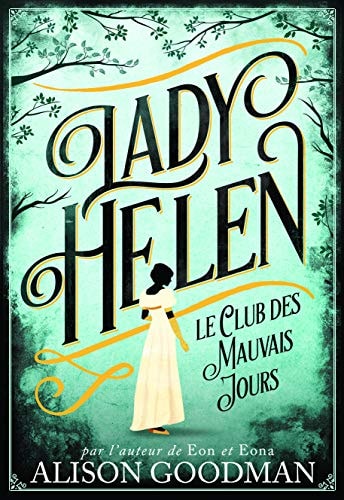 LADY HELEN 1 LE CLUB DES MAUVAIS JOURS, de Alison Goodman | portada del libro