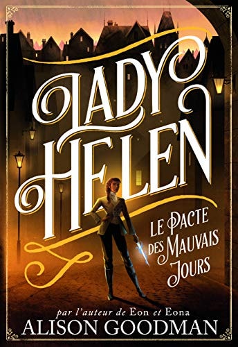 LADY HELEN 2 LE PACTE DES MAUVAIS JOURS, de Alison Goodman | portada del libro
