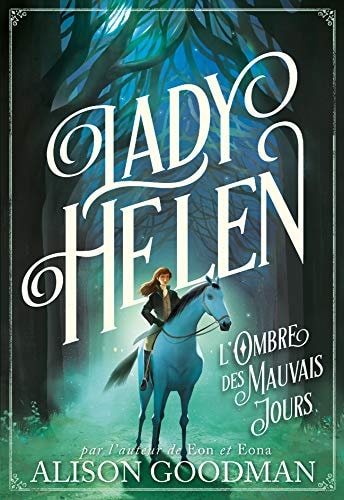LADY HELEN 3 L'OMBRE DES MAUVAIS JOURS, de Alison Goodman | portada del libro
