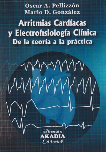 ARRITMIAS CARDIACAS Y ELECTROFISIOLOGIA CLINICA, de Oscar A. Pellizzon | portada del libro