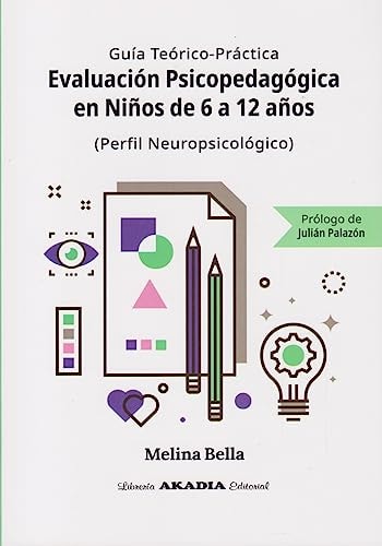 EVALUACION PSICOPEDAGOGICA EN NIÑOS DE 6 A 12 AÑOS (PERFIL NEUROPSICOLOGICO), de Melina Bella | portada del libro