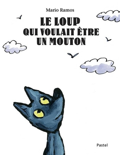 E LOUP QUI VOULAIT ETRE UN MOUTON, de Mario Ramos | portada del libro