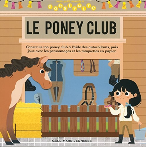 MPM A CONSTRUIRE LE PONEY-CLUB, de Gallimard Jeunesse | portada del libro