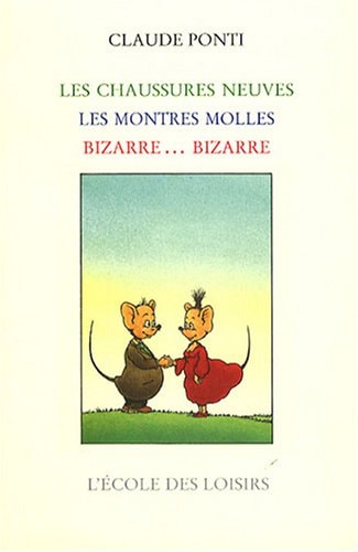 Les Chaussures Neuves. les Montres Molles. Bizarre...Bizarre, de Claude Ponti | portada del libro