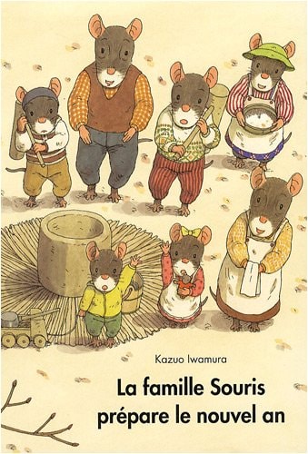 A FAMILLE SOURIS PREPARE LE NOUVEL AN, de Kazuo Iwamura | portada del libro