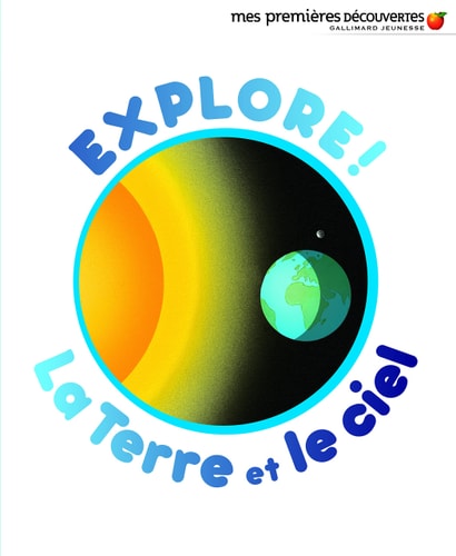 EXPLORE LA TERRE ET LE CIEL, de Delphine Gravier-Badreddine | portada del libro