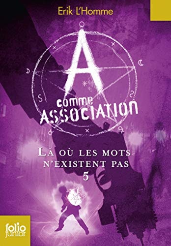A COMME ASSOCIATION 5 LA OU LES MOTS N'EXISTENT PAS, de Erik L'Homme | portada del libro
