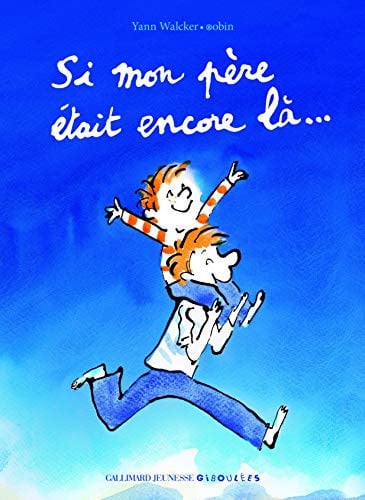 SI MON PERE ETAIT ENCORE LA, de WALCKER | portada del libro
