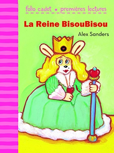 LA REINE BISOUBISOU, de Alex Sanders (auteur jeunesse | portada del libro