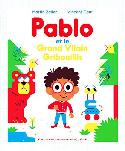 PABLO ET LE GRAND VILAIN GRIBOUILLIS, de ZELLER | portada del libro