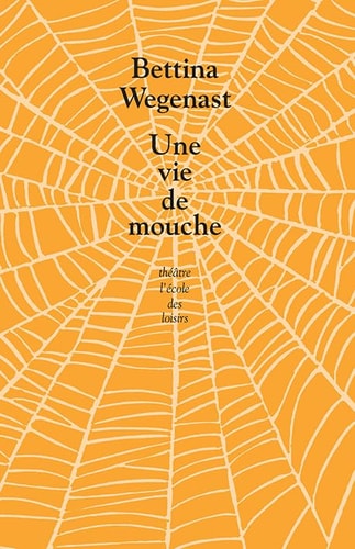 NE VIE DE MOUCHE, de Bettina Wegenast | portada del libro