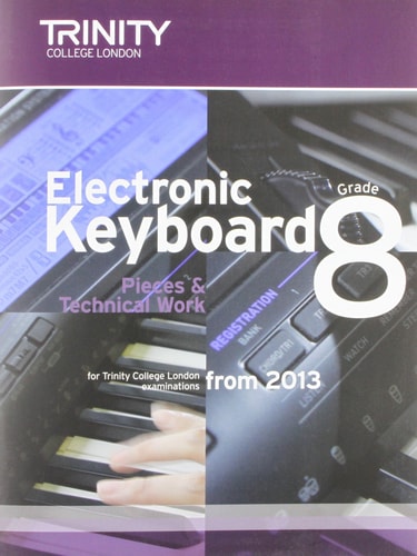 ELECTRONIC KEYBOARD GRADE 8 FROM 2013, de Trinity College London (approximately 1980- ) | portada del libro