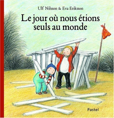 E JOUR OU NOUS ETIONS SEULS AU MONDE, de Ulf Nilsson | portada del libro