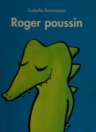 Roger poussin, de Isabelle Bonameau | portada del libro
