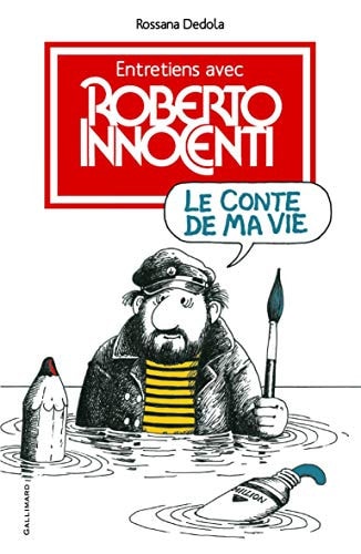 ENTRETIENS AVEC ROBERTO INNOCENTI LE CONTE DE MA VIE, de Roberto Innocenti | portada del libro