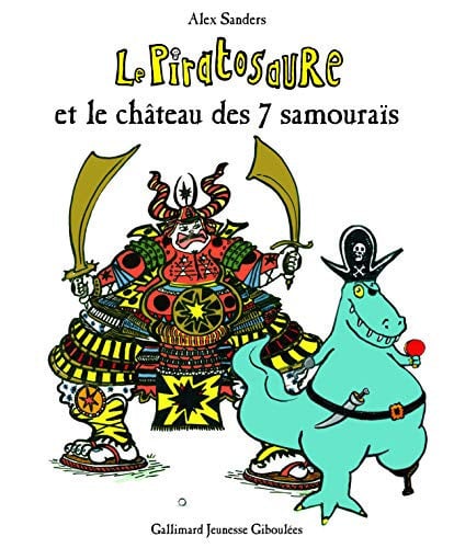 LE PIRATOSAURE ET LE CHATEAU DES 7 SAMOURAIS, de SANDERS | portada del libro