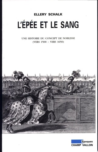 L'Epee Et le Sang. Une Histoire Du Concept de Noblesse (Vers, de Ellery Schalk | portada del libro