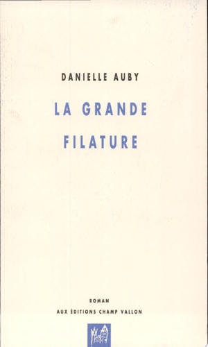 GRANDE FILATURE (LA), de Danielle Auby | portada del libro
