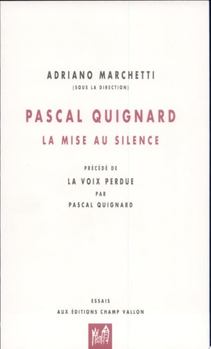 PASCAL QUIGNARD, LA MISE AU SILENCE, de Adriano Marchetti | portada del libro