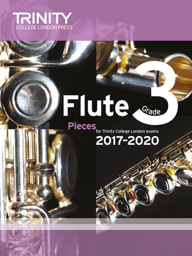 FLUTE EXAM PIECES GRADE 3 2017-2020 SCORE & PART, de Trinity College London (approximately 1980- ) | portada del libro
