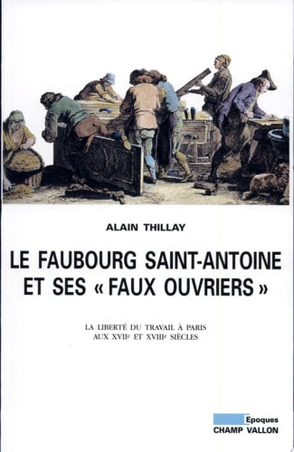 LE FAUBOURG SAINT-ANTOINE ET SES FAUX-OUVRIERS, de Alain Thillay | portada del libro