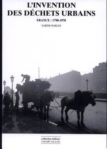 L'INVENTION DES DECHETS URBAINS FRANCE 1790-1970, de Sabine Barles | portada del libro