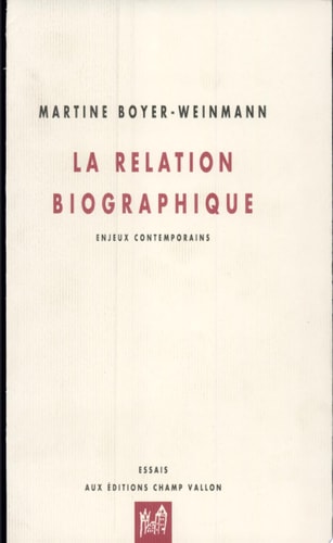 LA RELATION BIOGRAPHIQUE, de Martine Boyer-Weinmann | portada del libro