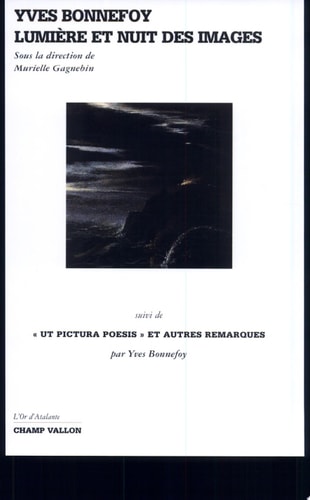 YVES BONNEFOY, LUMIERE ET NUIT DES IMAGES. SUIVI DE UT PICTU, de Murielle Gagnebin | portada del libro