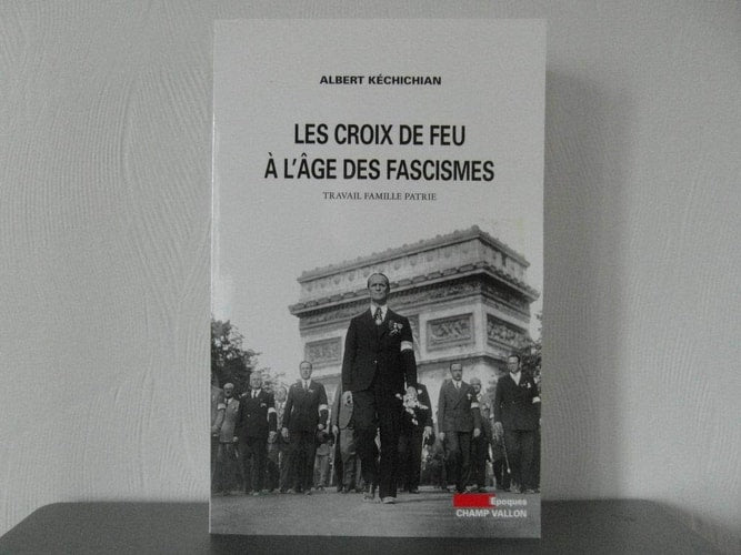 LES CROIX DE FEU A L'AGE DES FASCISMES, de Albert Kéchichian | portada del libro