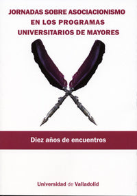 Jornadas sobre Asociacionismo en los Programas Universitarios de Mayores. Diez años de encuentros, de LEAL GIL | portada del 
