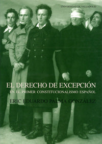 DERECHO DE EXCEPCION EN EL PRIMER CONSTITUCIONALISMO ESPAÑOL, EL, de PALMA GONZALEZ | portada del libro