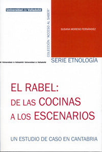 RABEL: DE LAS COCINAS A LOS ESCENARIOS, EL. UN ESTUDIO DE CASO EN CANTABRIA, de MORENO FERNANDEZ | portada del libro