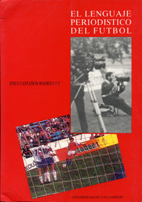LENGUAJE PERIODISTICO DEL FUTBOL, EL, de CASTAÑON RODRIGUEZ | portada del libro