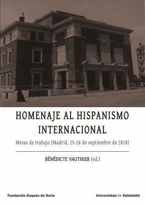 HOMENAJE AL HISPANISMO INTERNACIONAL. Mesas de trabajo (Madrid, 25-26 de septiembre de 2018), de VAUTHIER | portada del libro