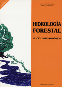 HIDROLOGIA FORESTAL. EL CICLO HIDRÓLOGICO (3ª REIMPRESIÓN), de MARTINEZ DE AZAGRA PAREDES | portada del libro