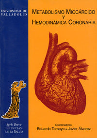 METABOLISMO MIOCÁRDICO Y HEMODINÁMICA CORONARIA, de TAMAYO GOMEZ | portada del libro
