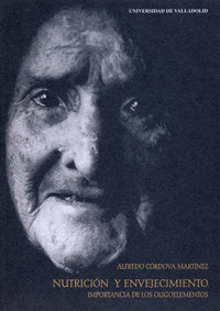 NUTRICIÓN Y ENVEJECIMIENTO. IMPORTANCIA DE LOS OLIGOELEMENTOS, de CORDOVA MARTINEZ | portada del libro