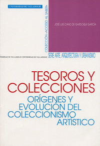 TESOROS Y COLECCIONES. ORÍGENES Y EVOLUCIÓN DEL COLECCIONISMO ARTÍSTICO, de CANO DE GARDOQUI GARCIA | portada del libro