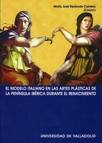 MODELO ITALIANO EN LAS ARTES PLÁSTICAS DE LA PENÍNSULA IBÉRICA DURANTE EL RENACIMIENTO, EL, de REDONDO CANTERA | portada del 