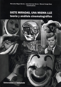 SIETE MIRADAS, UNA MISMA LUZ. TEORÍA Y ANÁLISIS CINEMATOGRÁFICO, de MIGUEL BORRAS | portada del libro