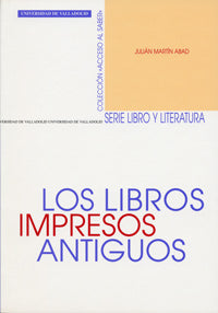 LIBROS IMPRESOS ANTIGUOS, LOS (REIMP.), de MARTIN ABAD | portada del libro