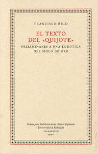 TEXTO DEL "QUIJOTE", EL. PRELIMINARES A UNA ECDÓTICA DEL SIGLO DE ORO, de RICO MANRIQUE | portada del libro