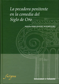 PECADORA PENITENTE EN LA COMEDIA DEL SIGLO DE ORO, LA, de FERNANDEZ RODRIGUEZ | portada del libro