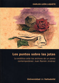 PUNTOS SOBRE LAS JOTAS, LOS. LA ECDÓTICA ANTE LOS ARCHIVOS DE UN POETA CONTEMPORÁNEO: JUAN RAMÓN JIM, de LEÓN LIQUETE | porta