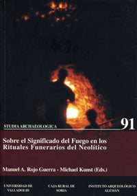 SOBRE EL SIGNIFICADO DEL FUEGO EN LOS RITUALES FUNERARIOS DEL NEOLITICO, de ROJO GUERRA | portada del libro