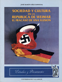 SOCIEDAD Y CULTURA EN LA REPUBLICA DE WEIMAR. EL FRACASO DE UNA ILUSIÓN, de DIEZ ESPINOSA | portada del libro