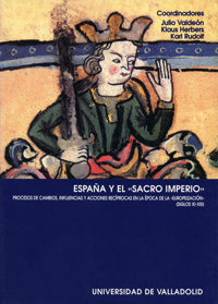 ESPAÑA Y EL "SACRO IMPERIO". PROCESOS DE CAMBIOS, INFLUENCIAS Y ACCIONES RECíPROCAS EN LA ÉPOCA DE L, de VALDEON BARUQUE | po