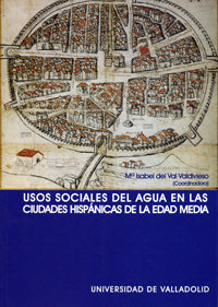 USOS SOCIALES DEL AGUA EN LAS CIUDADES HISPÁNICAS DE LA EDAD MEDIA, de VAL VALDIVIESO | portada del libro